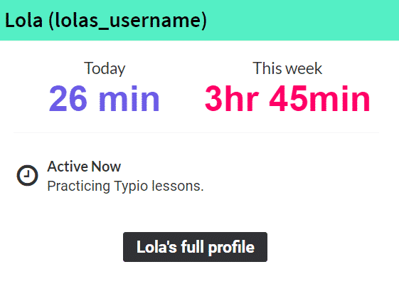 Image of Teacher Dashboard student status stating lola has been logged in for 26 mins today, 3h4 45 mins this week and is active now training their typing pet.