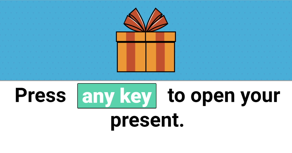 Screenshot from Typio's 'Open Present' game, showing a wrapped gift and text 'press any key to open your present.'