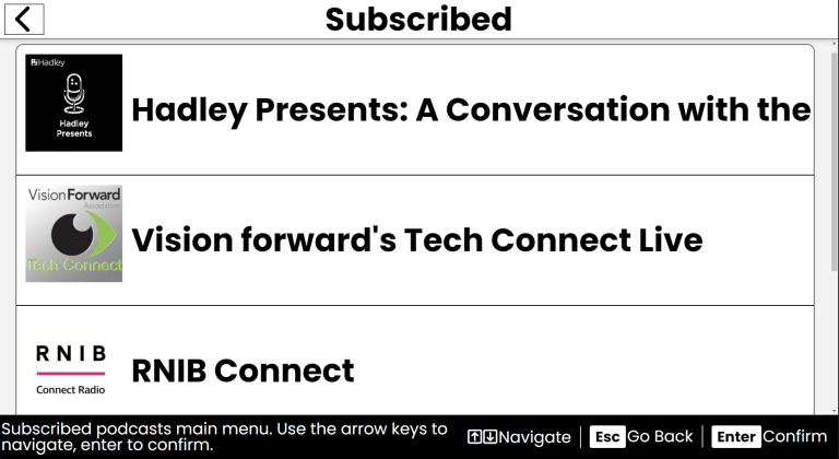 Subscribed podcasts list showing Hadley Presents, RNIB Connect and Vision Forward Tech Connect